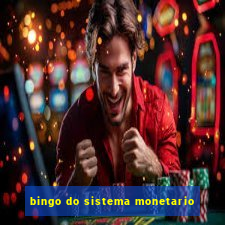 bingo do sistema monetario